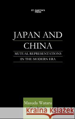 Japan and China: Mutual Representations in the Modern Era Na, Na 9780312228408 Palgrave MacMillan