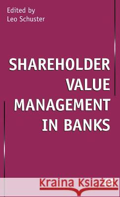 Shareholder Value Management in Banks Leo Schuster 9780312228422 Palgrave MacMillan
