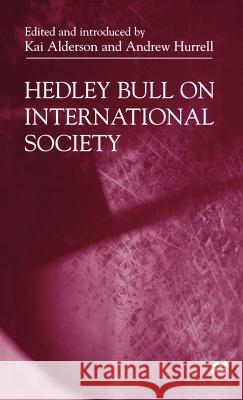 Hedley Bull on International Society Na, Na 9780312228590 Palgrave MacMillan