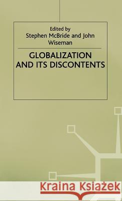 Globalization and Its Discontents McBride                                  Stephen Kenneth McBride John Richard Wiseman 9780312229573