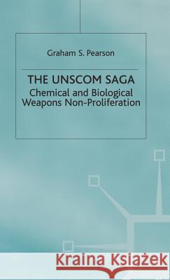 The Unscom Saga: Chemical and Biological Weapons Non-Proliferation Pearson, Graham S. 9780312229597 Palgrave MacMillan