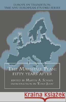 The Marshall Plan: Fifty Years After Martin A. Schain Tony Judt 9780312229627 Palgrave MacMillan
