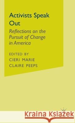 Activists Speak Out: Reflections on the Pursuit of Change in America Na, Na 9780312229788 Palgrave MacMillan