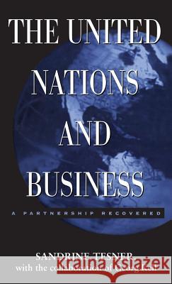 The United Nations and Business: A Partnership Recovered Na, Na 9780312230715 Palgrave MacMillan