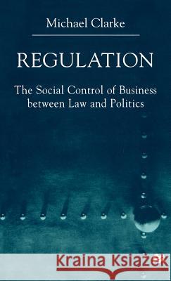 Regulation: The Social Control of Business Between Law and Politics Na, Na 9780312231040 Palgrave MacMillan