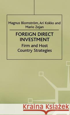 Foreign Direct Investment: Firm and Host Country Strategies Blomstrom, M. 9780312231415 Palgrave MacMillan