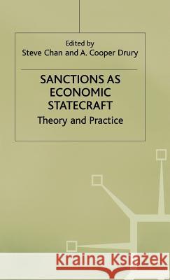 Sanctions as Economic Statecraft: Theory and Practice Chan, S. 9780312231972 Palgrave MacMillan