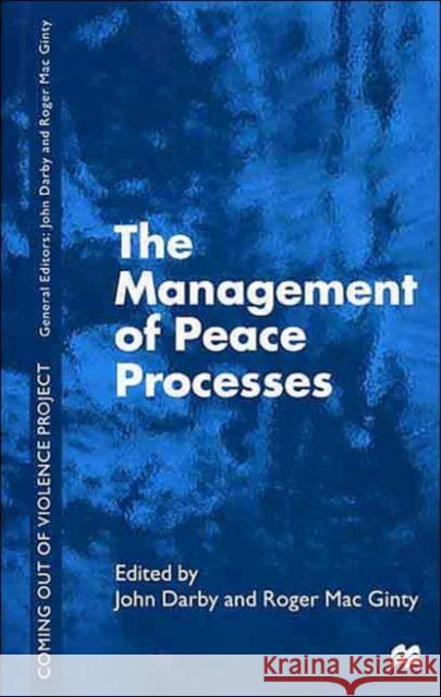 The Management of Peace Processes John Darby Roger Ma 9780312231989