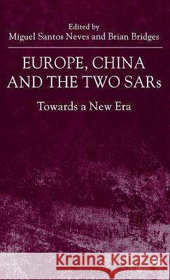 Europe, China and the Two Sars: Towards a New Era Neves, M. 9780312232078 Palgrave MacMillan