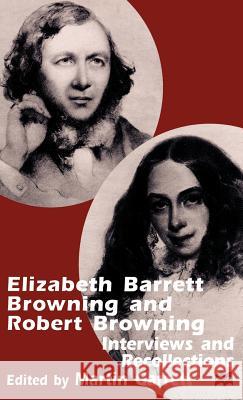 Elizabeth Barrett Browning and Robert Browning: Interviews and Recollections Na, Na 9780312232269 Palgrave MacMillan