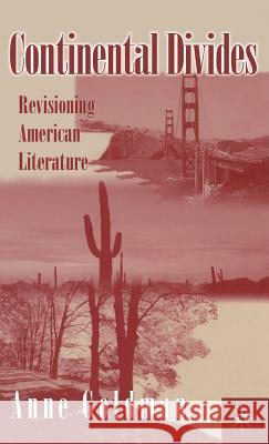 Continental Divides: Revisioning American Literature Goldman, A. 9780312232801 Palgrave MacMillan