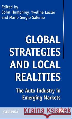 Global Strategies and Local Realities: The Auto Industry in Emerging Markets Na, Na 9780312233075 Palgrave MacMillan