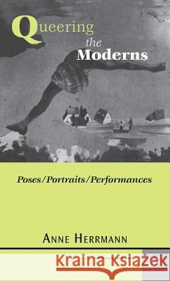 Queering the Moderns: Poses/Portraits/Performances Na, Na 9780312233273 Palgrave MacMillan
