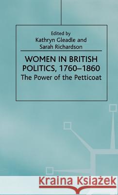 Women in British Politics, 1780-1860: The Power of the Petticoat Na, Na 9780312233563 Palgrave MacMillan