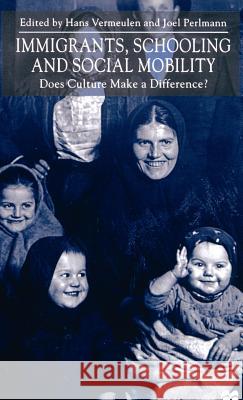 Immigrants, Schooling and Social Mobility: Does Culture Make a Difference? Na, Na 9780312234881 Palgrave MacMillan
