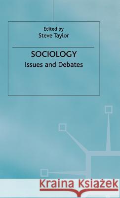 Sociology: Issues and Debates Helen Taylor Steve Taylor 9780312234997 Palgrave MacMillan
