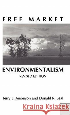 Free Market Environmentalism Terry L. Anderson Donald R. Leal Donald R. Leal 9780312235024 Palgrave MacMillan