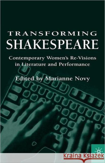 Transforming Shakespeare: Contemporary Women's Re-Visions in Literature and Performance Na, Na 9780312235093 Palgrave MacMillan