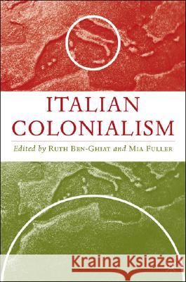 Italian Colonialism Ruth Ben-Ghiat MIA Fuller 9780312236496 Palgrave MacMillan