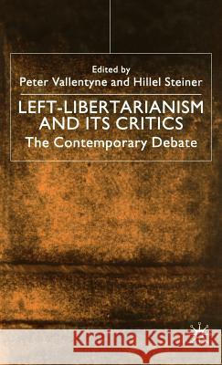 Left-Libertarianism and Its Critics: The Contemporary Debate Na, Na 9780312236991 Palgrave MacMillan