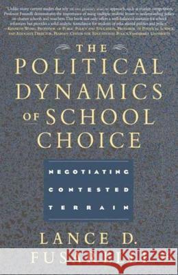 The Political Dynamics of School Choice: Negotiating Contested Terrain Fusarelli, s. 9780312237530 Palgrave MacMillan