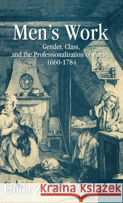 Men's Work: Gender, Class, and the Professionalization of Poetry, 1660-1784 Zionkowski, L. 9780312237585 Palgrave MacMillan