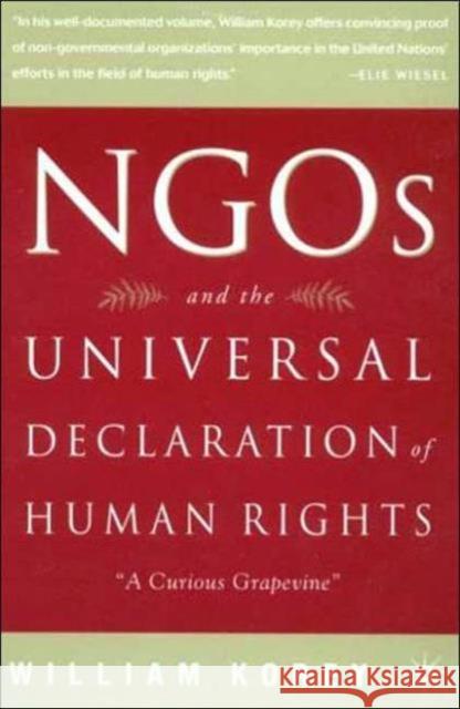 Ngo's and the Universal Declaration of Human Rights: A Curious Grapevine Korey, William 9780312238865 Palgrave MacMillan