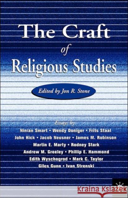 The Craft of Religious Studies Jon R. Stone 9780312238872 Palgrave MacMillan