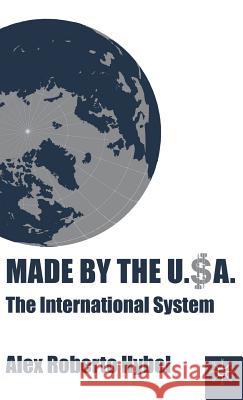 Made by the USA: The International System Hybel, A. 9780312238926 Palgrave MacMillan