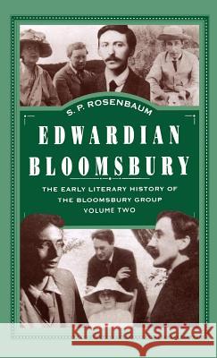 Edwardian Bloomsbury: The Early Literary History of the Bloomsbury Group Volume 2 Rosenbaum, S. 9780312239091 Palgrave MacMillan