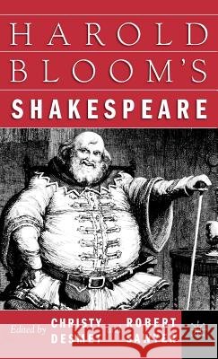Harold Bloom's Shakespeare Christy Desmet Robert Sawyer 9780312239558
