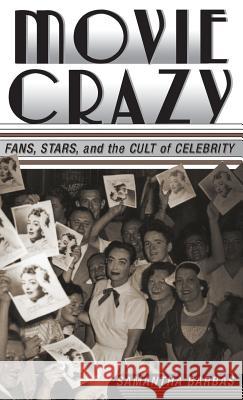 Movie Crazy: Stars, Fans, and the Cult of Celebrity Barbas, S. 9780312239626 Palgrave MacMillan