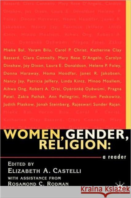 Women, Gender, Religion: A Reader Castelli, E. 9780312240301 Palgrave MacMillan
