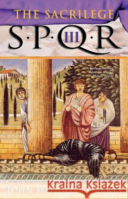 Spqr III: The Sacrilege: A Mystery John Maddox Roberts 9780312246976