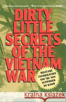 Dirty Little Secrets of the Vietnam War: Military Information You're Not Supposed to Know James F. Dunnigan Albert A. Nofi Albert A. Nofi 9780312252823 St. Martin's Griffin