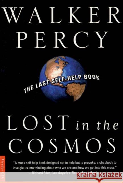 Lost in the Cosmos: The Last Self-Help Book Walker Percy 9780312253998 Picador USA