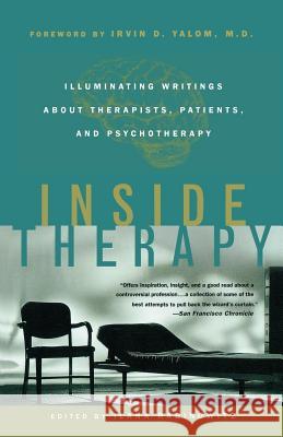 Inside Therapy: Illuminating Writings about Therapists, Patients, and Psychotherapy Ilana Rabinowitz Irvin D. Yalom 9780312263423 St. Martin's Press