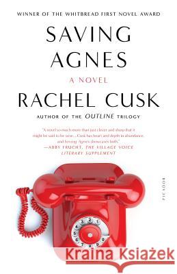 Saving Agnes Rachel Cusk 9780312271930 Picador USA