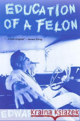 Education of a Felon: A Memoir Edward Bunker 9780312280765 St. Martin's Griffin