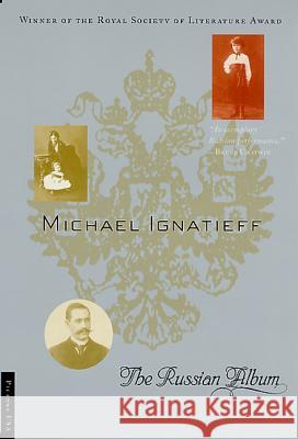 The Russian Album Michael Ignatieff 9780312281830