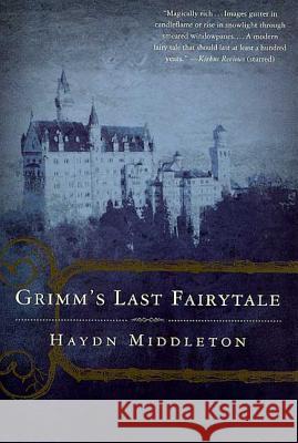 Grimm's Last Fairytale Haydn Middleton 9780312288587 St. Martin's Press