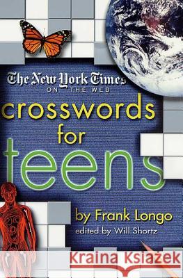 The New York Times on the Web Crosswords for Teens Frank Longo Will Shortz Alison Zimbalist 9780312289119 