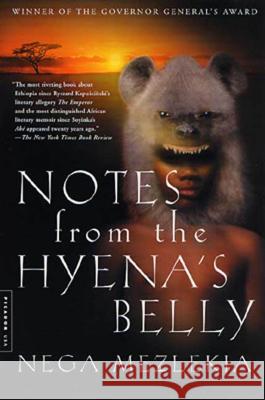 Notes from the Hyena's Belly: An Ethiopian Boyhood Nega Mezlekia 9780312289140 Picador USA