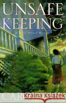 Unsafe Keeping: A Maxey Burnell Mystery Cail, Carol 9780312291945 Farrar Straus Giroux