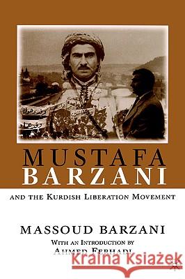 Mustafa Barzani and the Kurdish Liberation Movement (1931-1961) Na, Na 9780312293161 Palgrave MacMillan