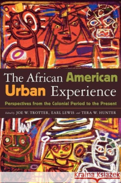 African American Urban Experience: Perspectives from the Colonial Period to the Present Trotter, J. 9780312294656 Palgrave MacMillan