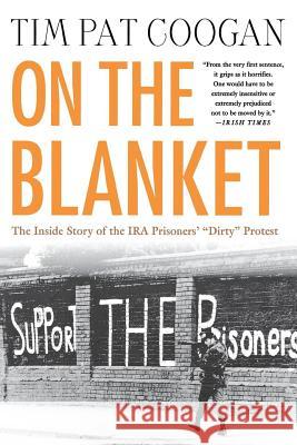 On the Blanket: The Inside Story of the IRA Prisoners' 