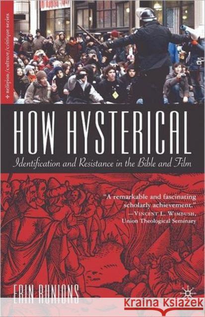 How Hysterical: Identification and Resistance in the Bible and Film Runions, E. 9780312295738 0