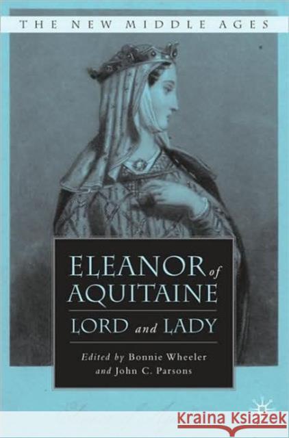 Eleanor of Aquitaine: Lord and Lady Wheeler, B. 9780312295820 Palgrave MacMillan