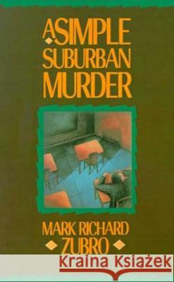 A Simple Suburban Murder Mark Richard Zubro 9780312302313 St. Martin's Griffin